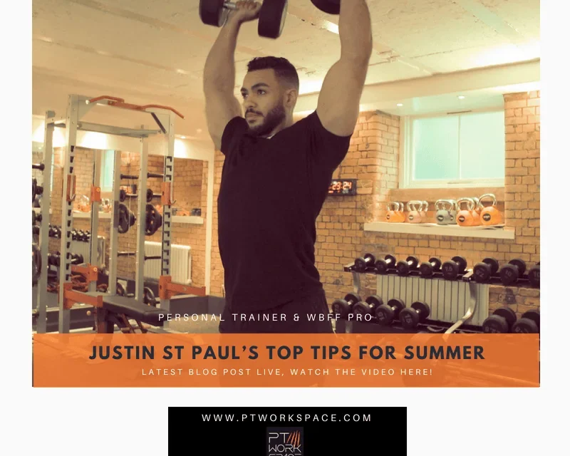 Justin ST Paul’s Top Tips for Summer