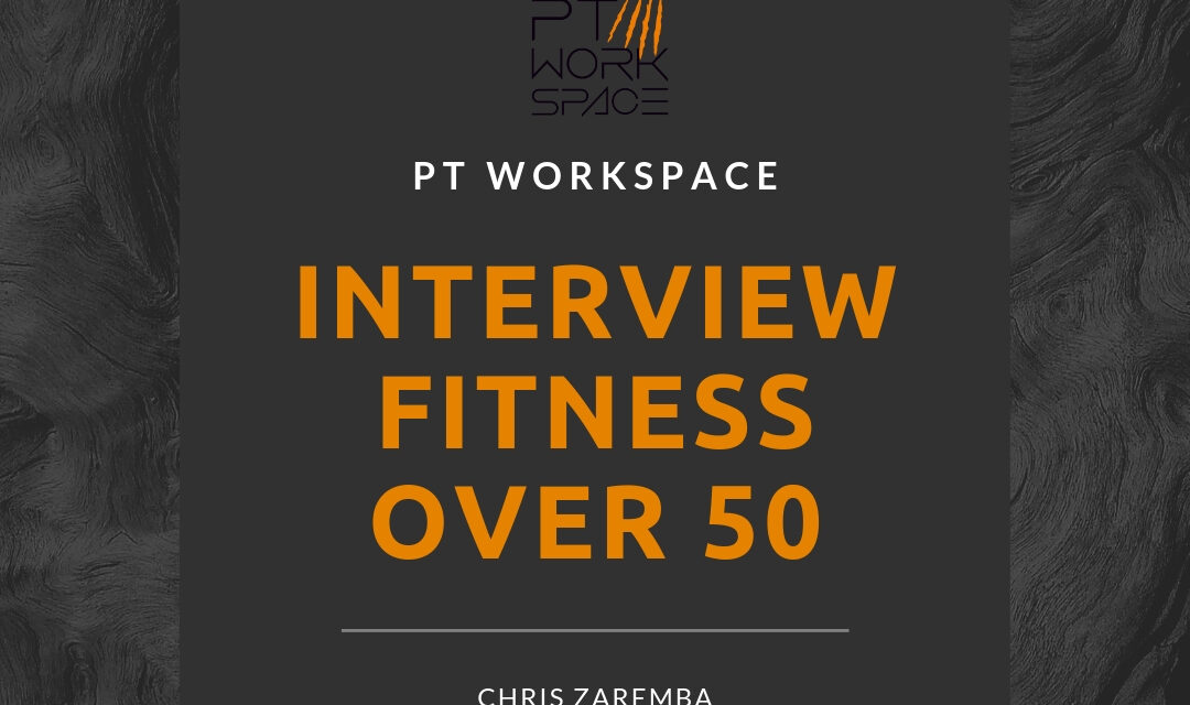 PT WORKSPACE INTERVIEW WITH FITNESS OVER 50