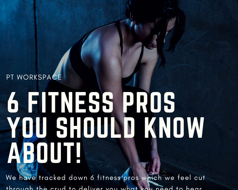 6 Fitness Pros You Should Know About!